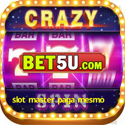 slot master paga mesmo